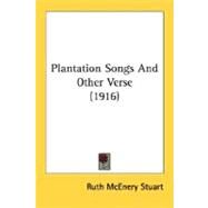 Plantation Songs And Other Verse by Stuart, Ruth McEnery, 9780548675830