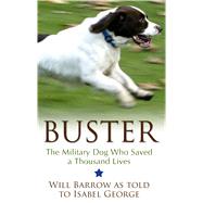 Buster: The Military Dog Who Saved a Thousand Lives by Barrow, Will, 9781410485830