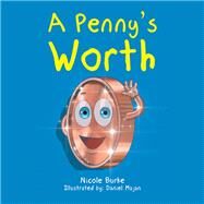 A Pennys Worth by Burke, Nicole; Majan, Daniel, 9781524575830