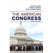 The American Congress by Smith, Steven S.; Roberts, Jason M.; Vander Wielen, Ryan J., 9781538125830