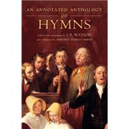 An Annotated Anthology of Hymns by Watson, J. R., 9780199265831