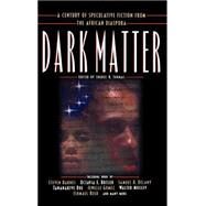 Dark Matter A Century of Speculative Fiction from the African Diaspora by Thomas, Sheree R., 9780446525831
