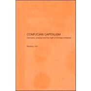 Confucian Capitalism: Discourse, Practice and the Myth of Chinese Enterprise by Yao; Souchou, 9780700715831