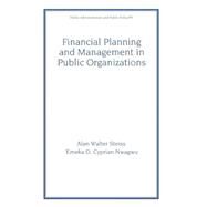 Financial Planning and Management in Public Organizations by Steiss; Alan W., 9780824705831