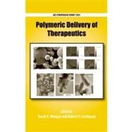 Polymeric Delivery of Therapeutics by Morgan, Sarah; Lochhead, Robert, 9780841225831