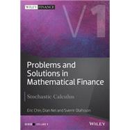 Problems and Solutions in Mathematical Finance, Volume 1 Stochastic Calculus by Chin, Eric; lafsson, Sverrir; Nel, Dian, 9781119965831