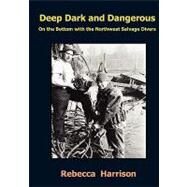 Deep, Dark and Dangerous by Harrison, Rebecca, 9781419625831