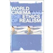 World Cinema and the Ethics of Realism by Nagib, Lcia, 9781441165831