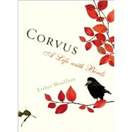 Corvus A Life with Birds by Woolfson, Esther, 9781582435831