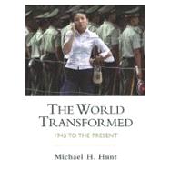 The World Transformed 1945 to the Present by Hunt, Michael H., 9780312245832