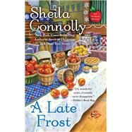 A Late Frost by Connolly, Sheila, 9780425275832