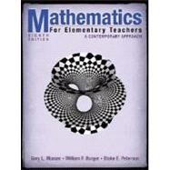 Mathematics for Elementary Teachers: A Contemporary Approach, 8th Edition by Gary L. Musser (Oregon State University); Blake E. Peterson (Brigham Young University, Utah); William F. Burger, 9780470105832
