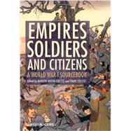 Empires, Soldiers, and Citizens : A World War I Sourcebook by Shevin-Coetzee, Marilyn; Coetzee, Frans, 9780470655832
