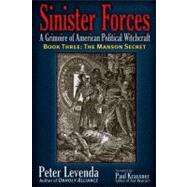Sinister ForcesThe Manson Secret A Grimoire of American Political Witchcraft by Levenda, Peter; Krassner, Paul, 9780984185832