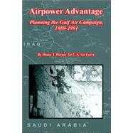 Airpower Advantage Planning the Gulf Air by Putney, Diane T., 9781410225832