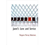 Janet's Love and Service by Robertson, Margaret Murray, 9781437505832