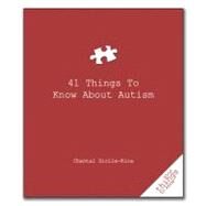 41 Things to Know about Autism by Sicile-Kira, Chantal, 9781596525832