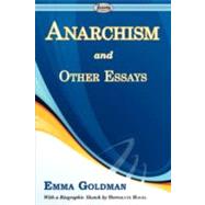 Anarchism and Other Essays by Goldman, Emma; Havel, Hippolyte (CON), 9781604505832