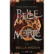 Belle morte - Tome 1 by Bella Higgin, 9782017195832