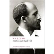 The Souls of Black Folk by Du Bois, W. E. B.; Edwards, Brent Hayes, 9780199555833