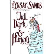 Tall, Dark and Hungry by Sands, Lynsay, 9780505525833