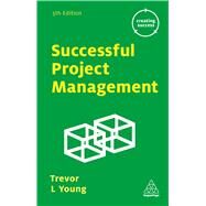 Successful Project Management by Young, Trevor L., 9780749475833