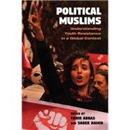 Political Muslims by Abbas, Tahir; Hamid, Sadek, 9780815635833