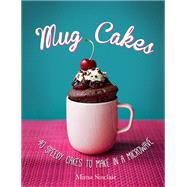 Mug Cakes: 40 speedy cakes to make in a microwave by Mima Sinclair, 9780857835833