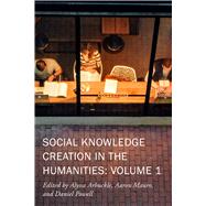 Social Knowledge Creation in the Humanities by Arbuckle, Alyssa; Mauro, Aaron; Powell, Daniel, 9780866985833