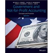 Government and Not-for-Profit Accounting: Concepts and Practices by Michael H. Granof; Saleha B. Khumawala; Thad D. Calabrese; Daniel L. Smith, 9781119495833