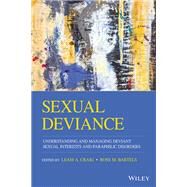 Sexual Deviance Understanding and Managing Deviant Sexual Interests and Paraphilic Disorders by Craig, Leam A.; Bartels, Ross M., 9781119705833