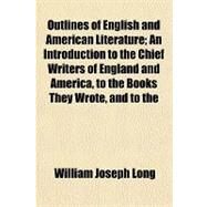 Outlines of English and American Literature by Long, William J., 9781153675833