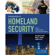 Introduction to Homeland Security Policy, Organization, and Administration by Oliver, Willard M.; Marion, Nancy E.; Hill, Joshua B., 9781284045833