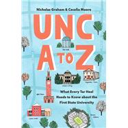 Unc a to Z by Graham, Nicholas; Moore, Cecelia D., 9781469655833