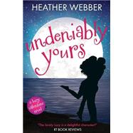 Undeniably Yours by Webber, Heather, 9781500235833