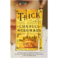 The Trick A Novel by Bergmann, Emanuel, 9781501155833