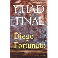 Yihad Final by Fortunato, Diego, 9781502905833