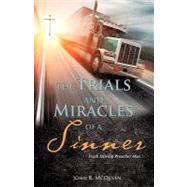 The Trials and Miracles of a Sinner by McQueen, John R., 9781615795833