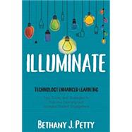 Illuminate: Technology Enhanced Learning by Petty, Bethany J, 9781949595833