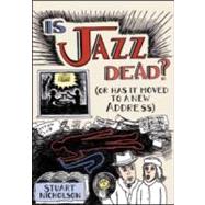 Is Jazz Dead?: Or Has It Moved to a New Address by Nicholson; Stuart, 9780415975834