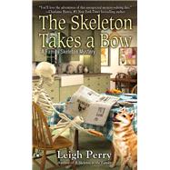 The Skeleton Takes a Bow by Perry, Leigh, 9780425255834