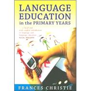 Language Education in the Primary Years by Christie, Frances, 9780868405834