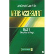 Needs Assessment Phase III : Taking Action for Change (Book 5) by Laurie Stevahn, 9781412975834