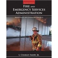 Fire and Emergency Services Administration: Management by Smeby Jr., L. Charles, 9781449605834
