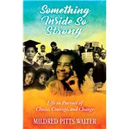 Something Inside So Strong by Walter, Mildred Pitts, 9781496825834