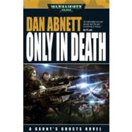 Only in Death by Dan Abnett, 9781844165834