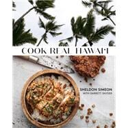 Cook Real Hawai'i A Cookbook by Simeon, Sheldon; Snyder, Garrett, 9781984825834