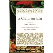 Le Cid and the Liar by Corneille, Pierre, 9780156035835