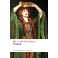 The Tragedy of Macbeth: The Oxford Shakespeare The Tragedy of Macbeth by Shakespeare, William; Brooke, Nicholas, 9780199535835