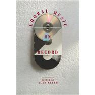Choral Music on Record by Edited by Alan Blyth, 9780521035835
